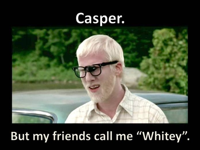Casper, But My Friends Call Me Whitey