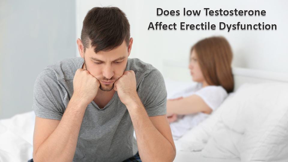 Does low Testosterone Affect Erectile Dysfunction